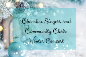 Chamber Singers and Community Choir Winter Concert