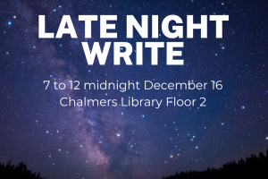 The image shows a night sky over which the words: "late night write--7-12 midnight monday dec 16, chalmers library floor 2" are placed.